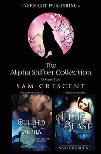 Cover image for The Alpha Shifter Collection: Volume 5