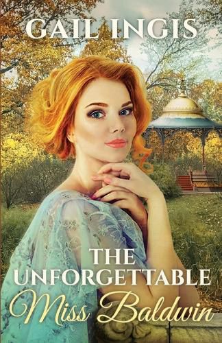 Cover image for The Unforgettable Miss Baldwin: A Sweet Historical Romance With A Mystery Twist