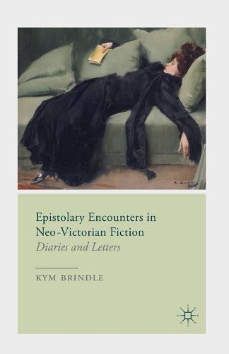 Cover image for Epistolary Encounters in Neo-Victorian Fiction: Diaries and Letters