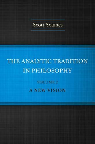 Cover image for The Analytic Tradition in Philosophy, Volume 2: A New Vision