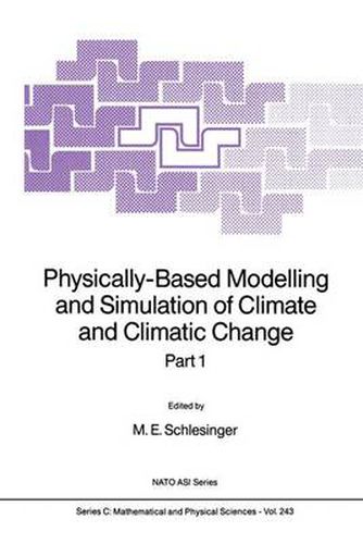 Cover image for Physically-Based Modelling and Simulation of Climate and Climatic Change: Part 1