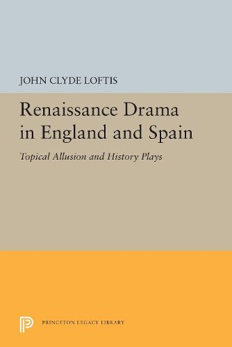 Cover image for Renaissance Drama in England and Spain: Topical Allusion and History Plays