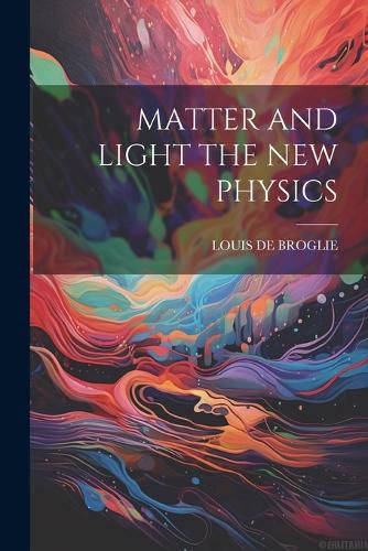 Matter and Light the New Physics