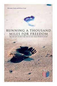 Cover image for Running a Thousand Miles for Freedom: The Escape of William and Ellen Craft From Slavery