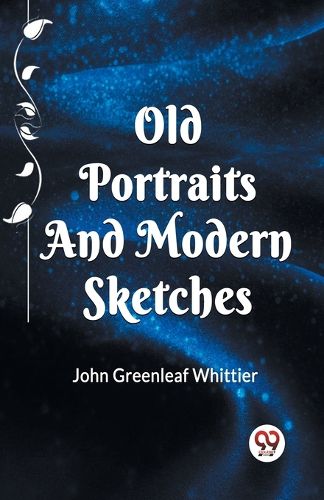 Cover image for OLD PORTRAITS AND MODERN SKETCHES (Edition2023)