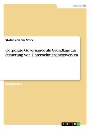 Cover image for Corporate Governance als Grundlage zur Steuerung von Unternehmensnetzwerken