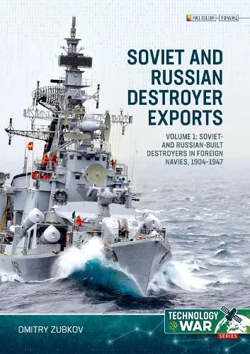 Cover image for Soviet and Russian-Built Destroyers in Service with Foreign Navies, 1904-2023 Volume 1