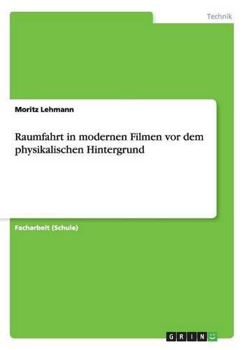 Cover image for Raumfahrt in modernen Filmen vor dem physikalischen Hintergrund