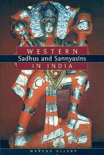 Cover image for Western Sadhus & Sannyasins in India