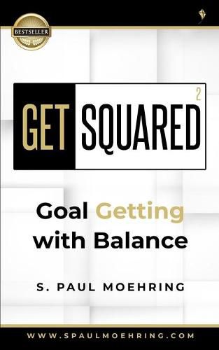 Cover image for Get Squared: Goal Getting with Balance