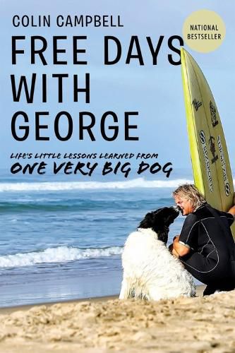 Cover image for Free Days With George: Learning Life's Little Lessons from One Very Big Dog