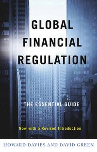 Cover image for Global Financial Regulation: The Essential Guide