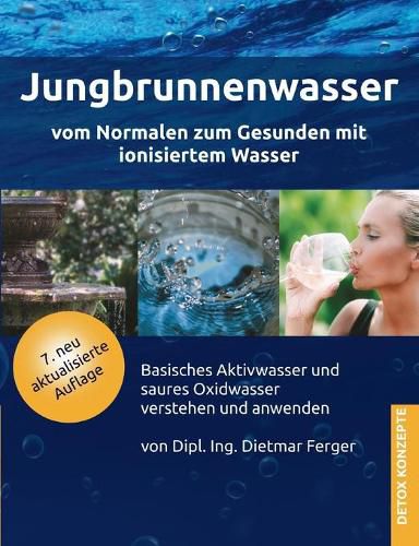 Cover image for Jungbrunnenwasser: Vom Normalen zum Gesunden mit ionisiertem Wasser