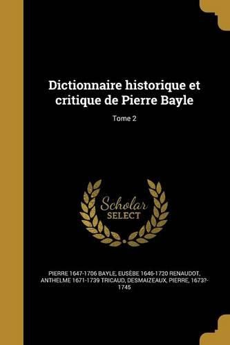Cover image for Dictionnaire historique et critique de Pierre Bayle; Tome 2