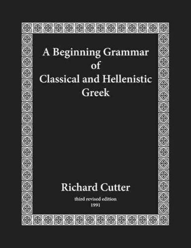 Cover image for A Beginning Grammar of Classical and Hellenistic Greek