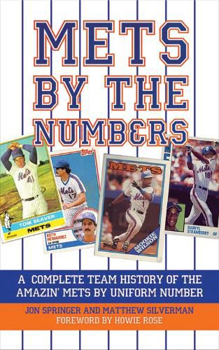 Cover image for Mets by the Numbers: A Complete Team History of the Amazin' Mets by Uniform Numbers