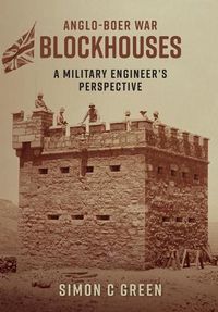 Cover image for Anglo-Boer War Blockhouses: A Military Engineer's Perspective