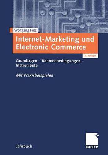 Cover image for Internet-Marketing Und Electronic Commerce: Grundlagen - Rahmenbedingungen - Instrumente