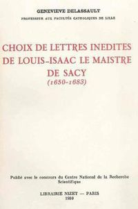 Cover image for Choix de Lettres Inedites de Louis-Isaac Le Maistre de Sacy (1650-1683)