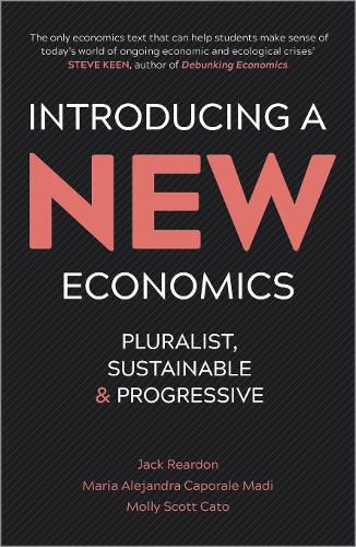 Introducing a New Economics: Pluralist, Sustainable and Progressive