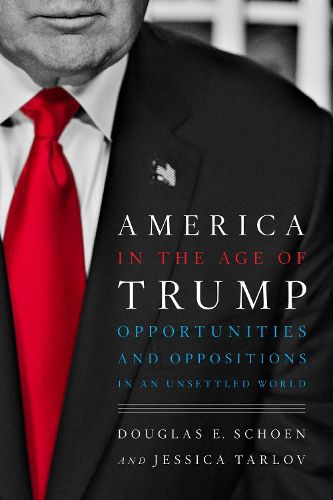 Cover image for America in the Age of Trump: Opportunities and Oppositions in an Unsettled World