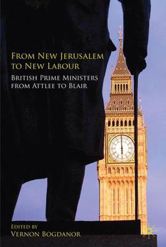 Cover image for From New Jerusalem to New Labour: British Prime Ministers from Attlee to Blair