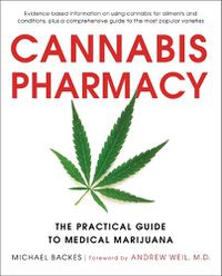 Cover image for Cannabis Pharmacy: The Practical Guide to Medical Marijuana - Revised and Updated