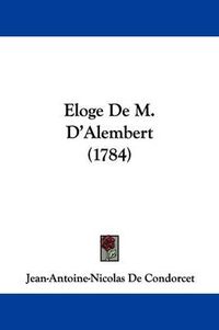 Cover image for Eloge de M. D'Alembert (1784)