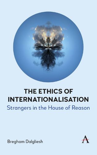 Cover image for The Ethics of Internationalisation: Strangers in the House of Reason