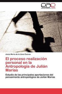 Cover image for El Proceso Realizacion Personal En La Antropologia de Julian Marias