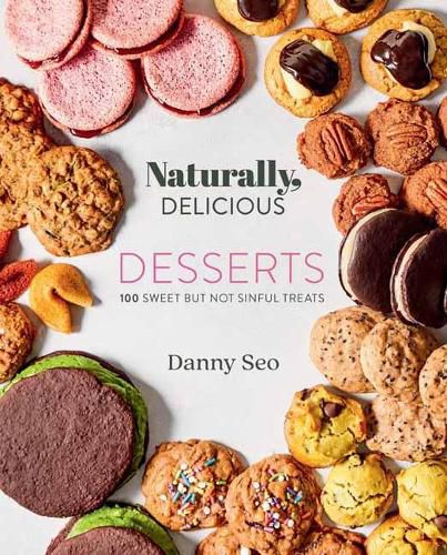 Cover image for Naturally, Delicious Desserts: 100 Sweet But Not Sinful Treats