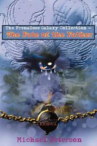 Cover image for The Frenalose Galaxy Collection - The Fate of the Father