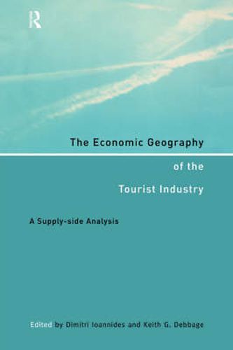 Cover image for The Economic Geography of the Tourist Industry: A Supply-Side Analysis