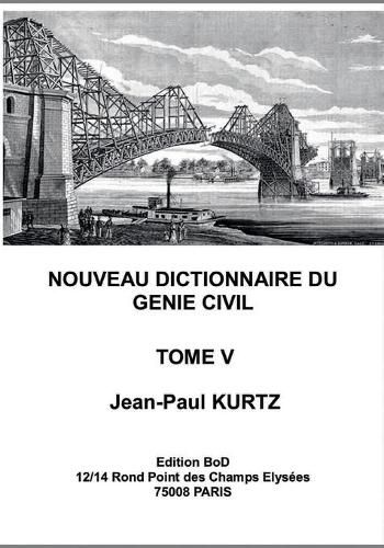 Nouveau Dictionnaire du Genie Civil: Tome 5