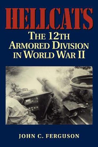 Cover image for Hellcats: The 12th Armored Division in World War II