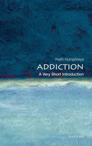 Cover image for Addiction: A Very Short Introduction