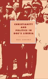 Cover image for Christianity and Politics in Doe's Liberia