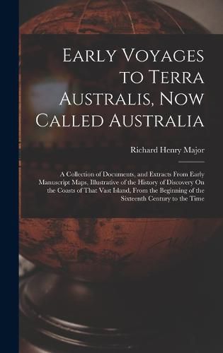 Early Voyages to Terra Australis, Now Called Australia