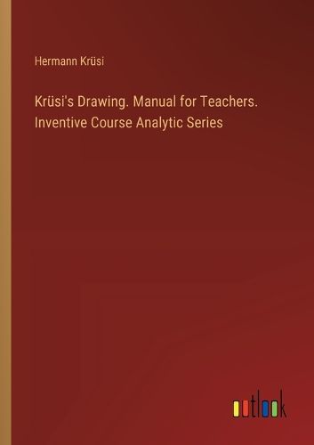 Kr?si's Drawing. Manual for Teachers. Inventive Course Analytic Series