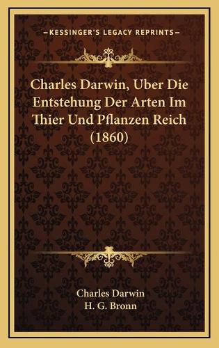 Cover image for Charles Darwin, Uber Die Entstehung Der Arten Im Thier Und Pflanzen Reich (1860)