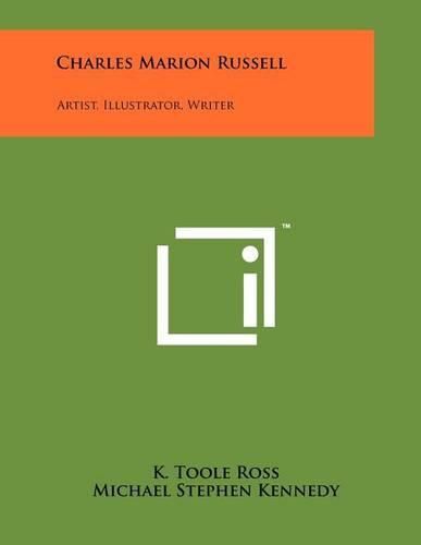 Cover image for Charles Marion Russell: Artist, Illustrator, Writer