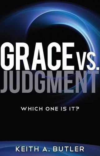 Cover image for Grace vs. Judgment: Which One Is It?