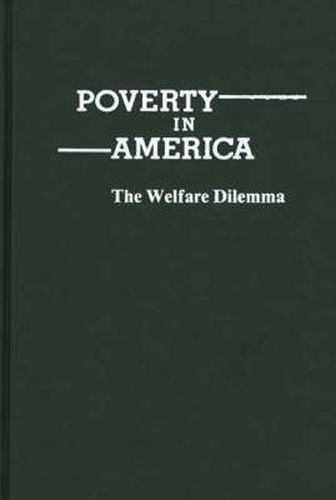 Cover image for Poverty in America: The Welfare Dilemma