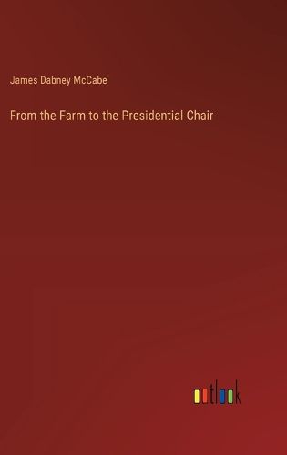 From the Farm to the Presidential Chair