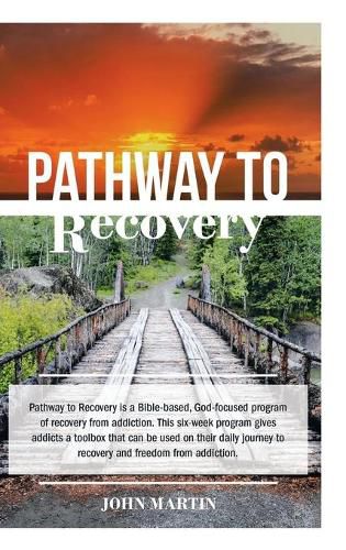 Cover image for Pathway to Recovery: A Spiritually Based Program of Recovery