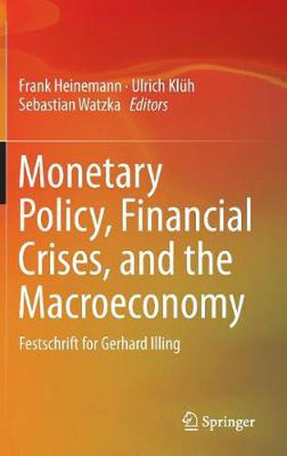 Cover image for Monetary Policy, Financial Crises, and the Macroeconomy: Festschrift for Gerhard Illing