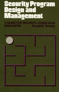 Cover image for Security Program Design and Management: A Guide for Security-Conscious Managers