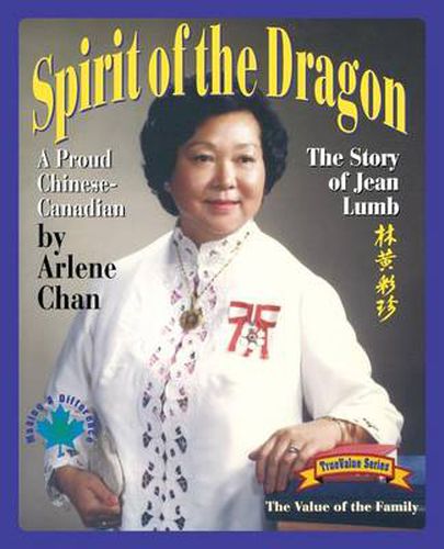 Cover image for Spirit of the Dragon: The Story of Jean Lumb, a Proud Chinese-Canadian