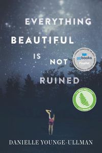 Cover image for Everything Beautiful Is Not Ruined