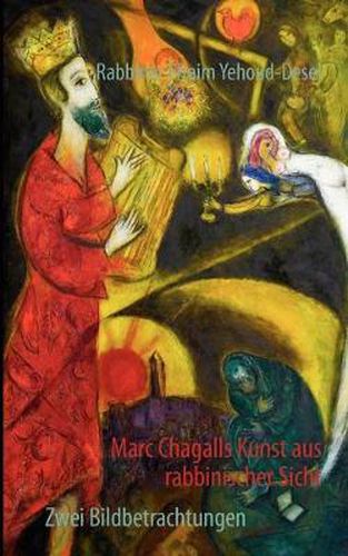 Cover image for Marc Chagalls Kunst aus rabbinischer Sicht: Zwei Bildbetrachtungen